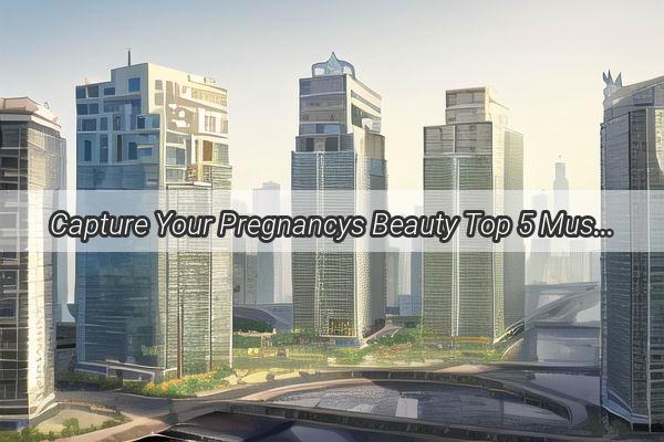 Capture Your Pregnancys Beauty Top 5 MustVisit Maternity Photo Studio in Guangzhou